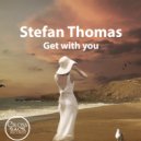 Stefan Thomas - Get With You