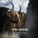 Phyric & Soulspeaker - Rage With The Bull