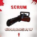 Scrum - Chainsaw (Original Mix)