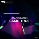 Mario Moon (ES) - Came True (Original Mix)