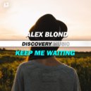 Alex Blond (ITA) - Keep Me Waiting
