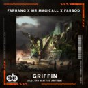 FARHANG & Mr.Magicall & Farbod (IR) - Griffin (Electro BEAT 100 Anthem)