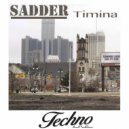 Sadder  & Oscar Escapa & Lander B - Timina