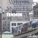 Tenmin & Jet-Soul - Why Does Mom Drive Again