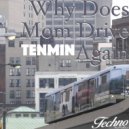 Tenmin & Jet-Soul - Why Does Mom Drive Again (Jet-Soul Remix)