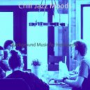 Chill Jazz Moods - Tremendous Moods for Work