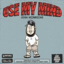 Josh Heinrichs - Use My Mind