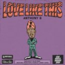 Anthony B - Love Like This