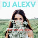 DJ ALEXV - MIX OF SPRING 2021