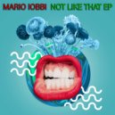 Mario Iobbi - Not Like That