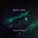Dazzle Drums - Dust Life