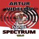 ARTUR VIDELOV - Dance Spectrum vol. 8