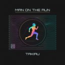 TAKIRU - Man on the Run