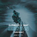 DJ Phellix & Sant - Delwan