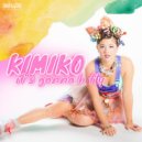 Kimiko - It's Gonna B Fly