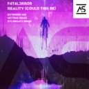 F4T4L3RR0R - Reality (Could This Be)