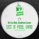 DJ Le Roi, Andrea Love - Let It Feel Good
