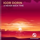 Igor Dorin - A Never Back Time