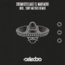 CosmicFellas - El Mariachi (Tony Metric Remix)