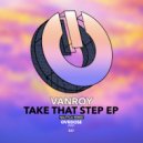 VANROY - Take That Step
