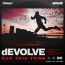 dEVOLVE - Run This Town
