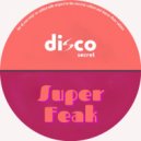 Disco Secret - Super Feak