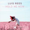 Luis Rees - Hold Me Now