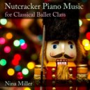 Nina Miller - The Nutcracker, Op. 71, Th 14, Act 1: No. 5 Presentation of the Nutcracker and Grandfather's Dance (Développé)