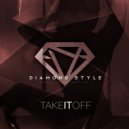 Diamond Style - Take It Off