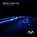 Triode, Clara Yates - Missing Part of Me