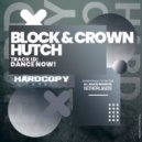 Block & Crown, Hutch - Dance Now!