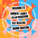 Dragonette, Sunnery James, Ryan Marciano, Cat Dealers Ft. Bruno Martini - Summer Thing
