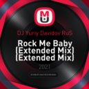 DJ Yuriy Davidov RuS - Rock Me Baby