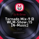 Dj N-Drive - Tornado Mix-9 @ WLM-Show-15 [N-Music] ()