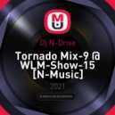 Dj N-Drive - Tornado Mix-9 @ WLM-Show-15 [N-Music]