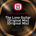 DJ Yuriy Davidov RuS - The Lone Guitar