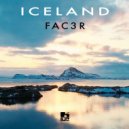 FAC3R - Iceland (Original Mix)