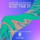 Ivan De La Rouch - Acid Time