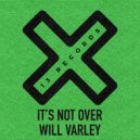 Will Varley - It's Not Over