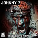 Johnny 7 Feat. Mc M-Core - Disgusting Kicks