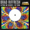 Brad Riffresh - Lifting Me Higher