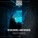Interfearence & Nightweavers - Child Of Darkness