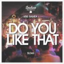 Kris Ramea - Do You Like That