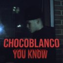 ChocoBlanco - You Know