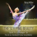 Nina Miller - The Sleeping Beauty, Op.66, TH.13 / Prologue - 3h. Pas de six: Variation VI (Lilac Fairy)(Waltz) ()