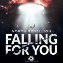 North Rebellion - Falling For You