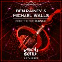 Ben Rainey & Michael Walls - Keep The Fire Burning