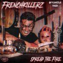 Frenchkillerz - Spread The Fire