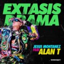 Jesus Montañez feat. Alan T - Extasis Drama
