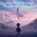 KSHMR & TZAR - You Don't Need To Ask